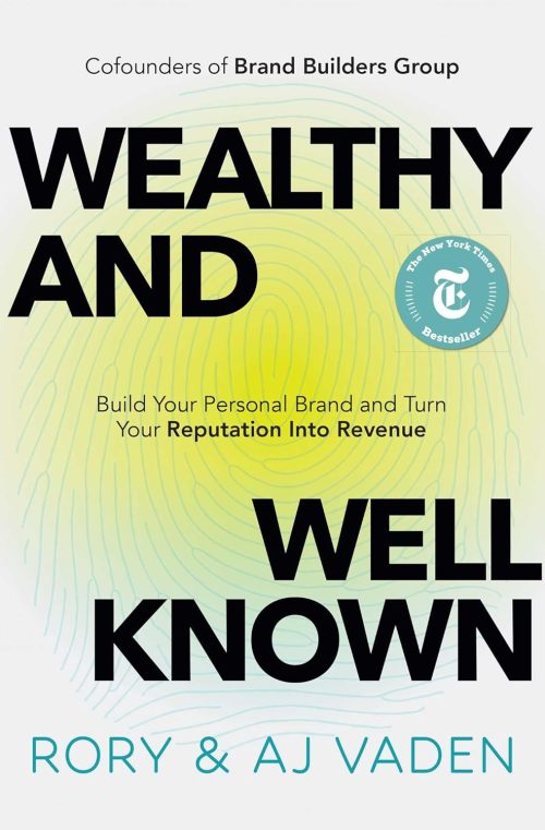 Wealthy and Well-Known: Build Your Personal Brand and Turn Your Reputation into Revenue Hardcover – July 1, 2025